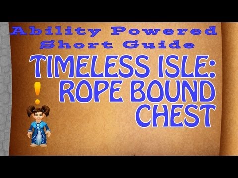 Rope Bound Chest (Timeless Isle) - Short Guide (World of Warcraft)