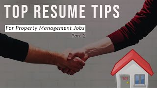 Top Resume Tips for Property Management Professionals || Stand Out and Land the Job!-Part 2