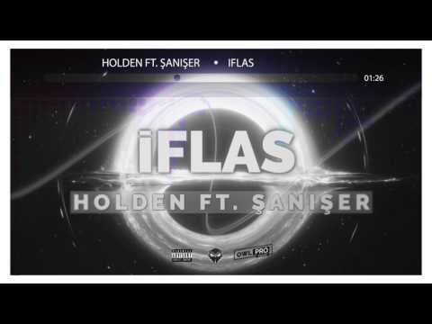 Holden Ft. Şanışer - İflas #2017