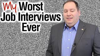 Worst Job Interviews Ever