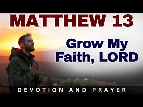 Plant It and Trust God | The Life-Changing Parable of the Mustard Seed (Matthew 13 Prayer)