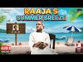 Raaja S Summer Breeze Maestro Ilaiyaraaja Tamil Hits Evergreen Songs In Tamil