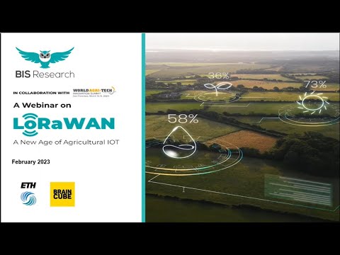 Webinar by BIS Research on New Age of Agriculture IoT | LoRaWAN Technology