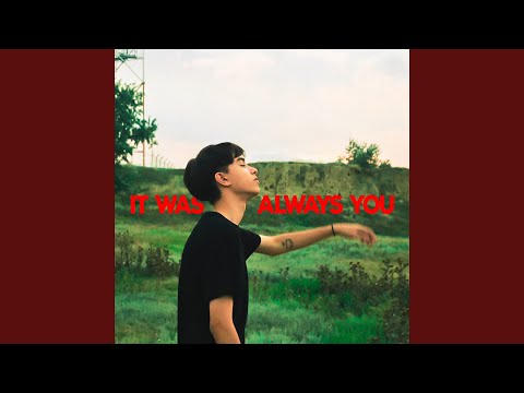 it was always you