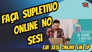 ????????????EJA- SESI ONLINE- SP (SUPLETIVO) - Gratuito (2022)