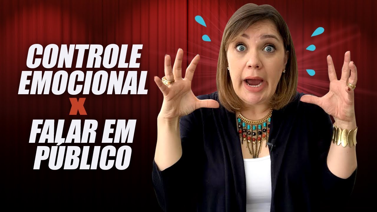 Controle emocional - Como controlar a emoção - Falar em público