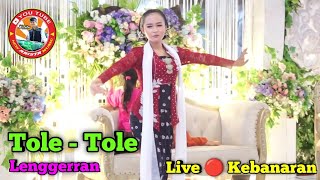 Download lagu Tole - Tole || Lenggerran || New Arista Music || Banjarnegara || Live 🔴 Banaran, Wanabadra mp3