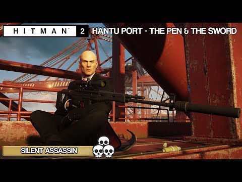 HITMAN 2 - Hantu Port, The Pen & The Sword, SILENT ASSASSIN