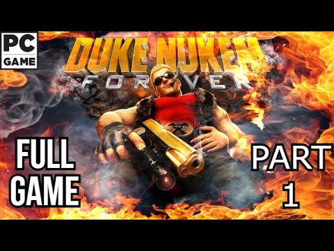 Duke Nukem Forever Full Game Playthrough Part 1 [PC Max Settings Full HD 60FPS] - No Commentary