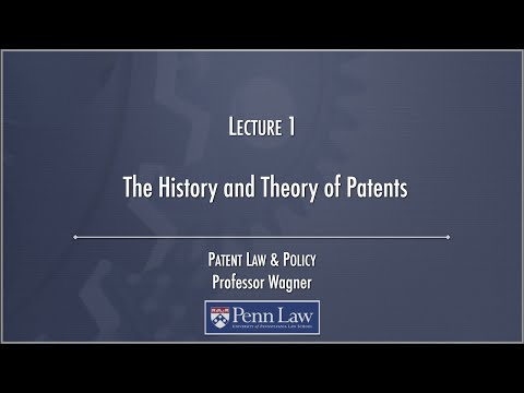 Lecture 01 - The History and Theory of Patents