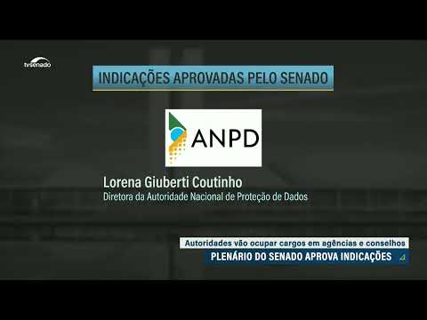Aprovadas indicações para agências reguladoras e conselhos nacionais