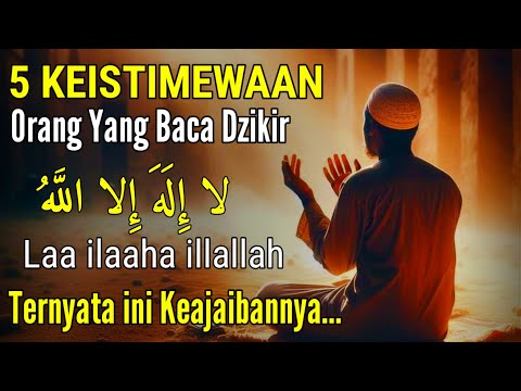 RUGI YANG BLM TAU INILAH 7 KEUTAMAAN DAHSYAT BACA DZIKIR LAA ILAAHA ILLALLAH, SUNGGUH BERUNTUNG YANG