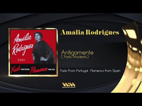 Amália Rodrigues - Antigamente - (Fado Modesto)