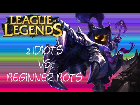 2 Idiots Vs Beginner Bots - League of Legends (60Fps)