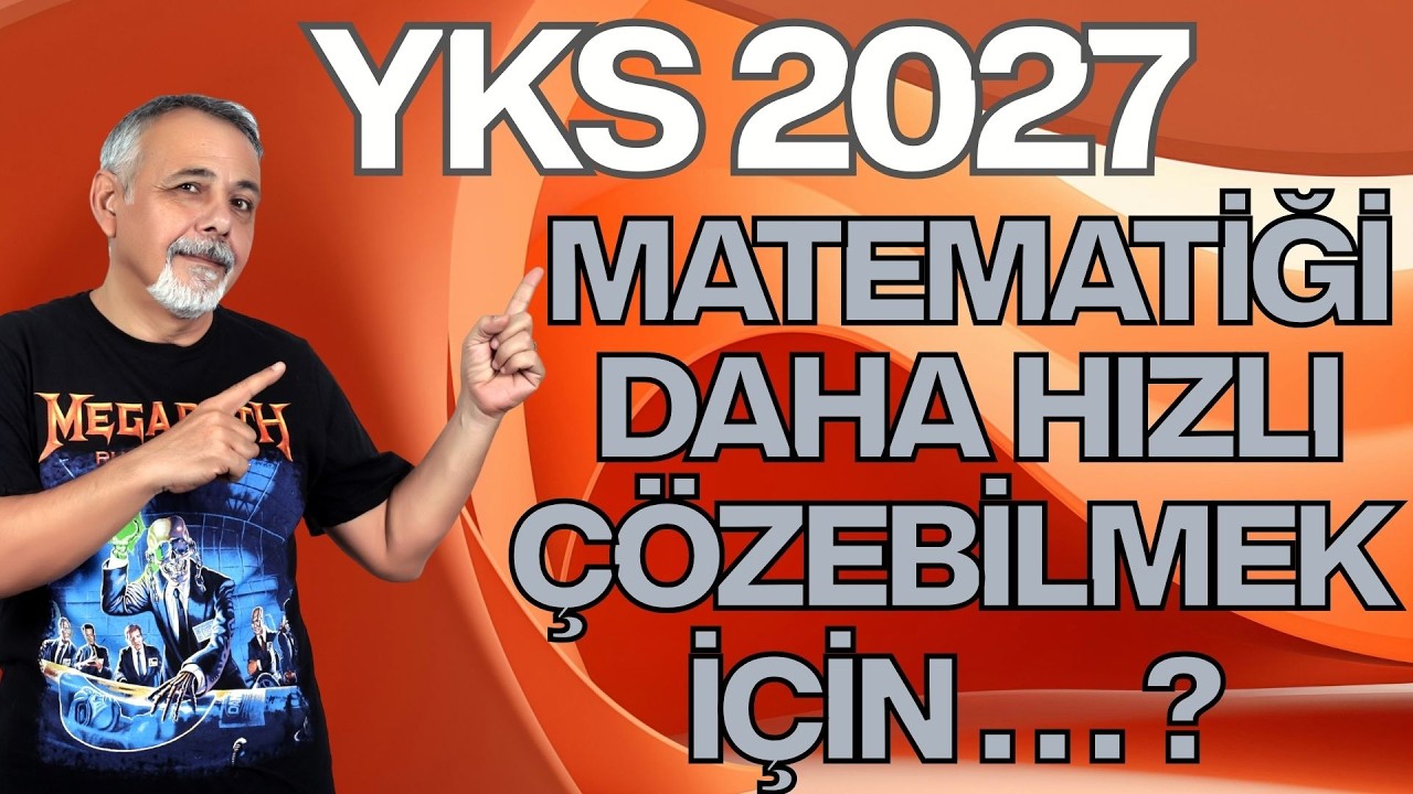 YKS 2027 İÇİN MATEMATİKTE NASIL HIZLANIRIM