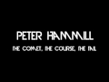Peter Hammill - The Comet, The Course, The Tail