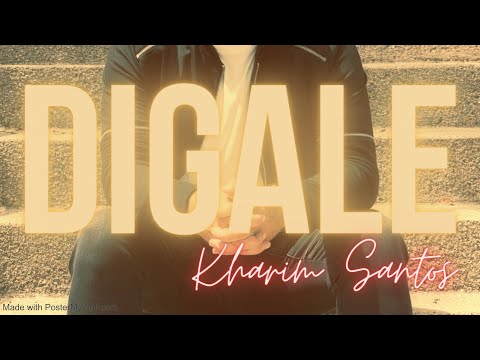 DIGALE BY KHARIM SANTOS (VIDEO OFICIAL)