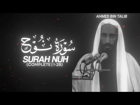 Surah Nuh (Complete | 1-28) by Ahmed Bin Talib - QURAN is LIFE