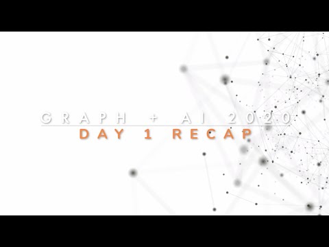 Graph + AI 2020 Recap - Day 1
