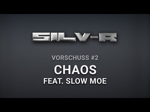 Silv-R - Chaos (feat. Slow Moe / prod. by Rewind) (Vorschuss #2)