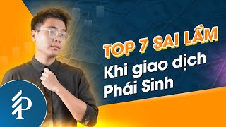 Những SAI LẦM khiến bạn MẤT TIỀN khi đầu tư Chứng khoán Phái sinh?