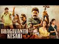 BHAGAVANTH KESARI Hindi Dubbed Full Movie Nandamuri Balakrishna Sreeleela Kajal Action Movie