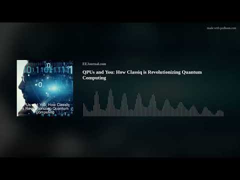 QPUs and You: How Classiq is Revolutionizing Quantum Computing