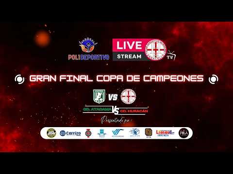 EN VIVO | HURACAN VS ANDACOLLO | GRAN FINAL COPA DE CAMPEONES | TRANSMISION HURACAN