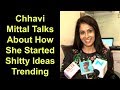 SIT Actress Chhavi Mittal Full Interview On How She Started Her Youtube Channel