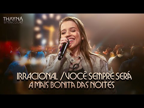 Irracional / Você Sempre Será / A Mais Bonita das Noites - Thayna Bitencourt #DVDThaynáBitencourt