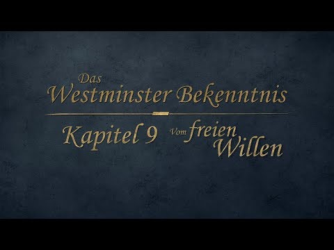 Westminster Bekenntnis - Kapitel 9 - Vom freien Willen