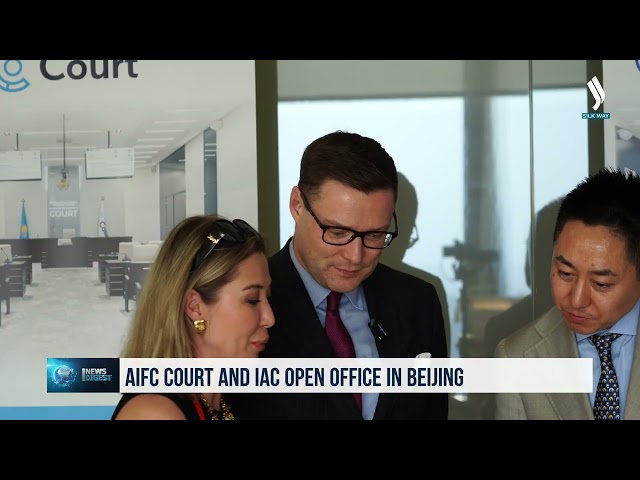 AIFC Court and IAC open new premises in Beijing