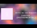 Bring Me The Horizon - Throne (Instrumental ...