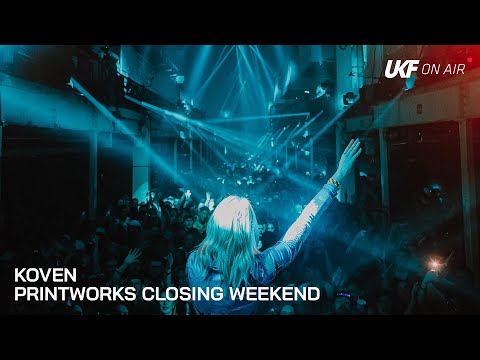 Koven | Printworks Closing Weekend x UKF On Air