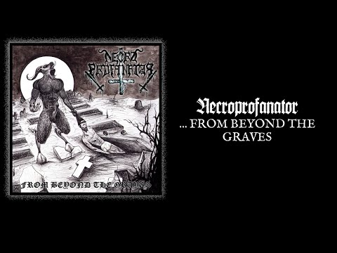 NECROPROFANATOR "... From Beyond The Graves"