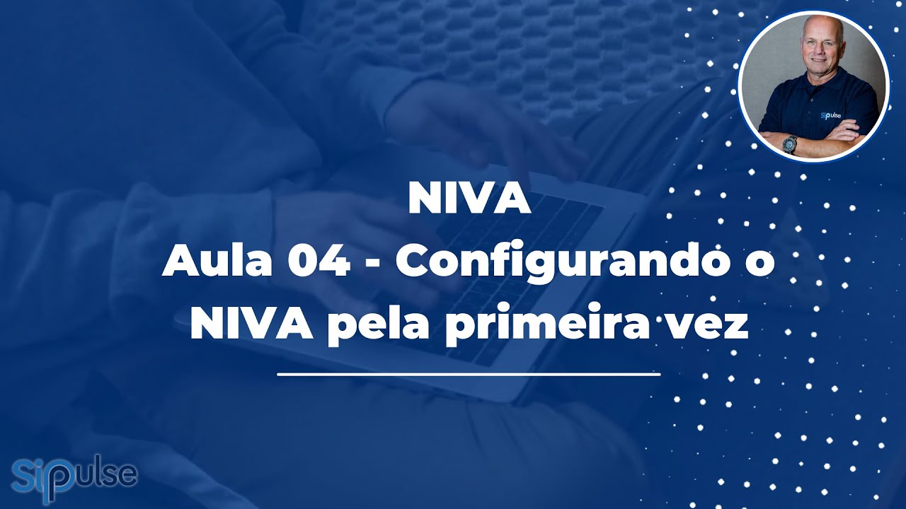 Aula 04 - Configurando o NIVA pela primeira vez