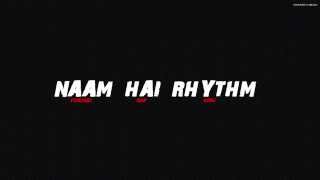 Naam Hai Rhythm | Full song - Punjabi Rap King