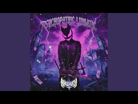 PSYCHOPATHIC LUNATIC (Slowed)