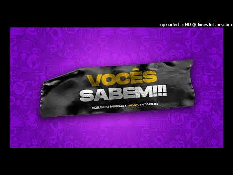 Adilson Marley - Vocês Sabem (feat. Pitaibus)