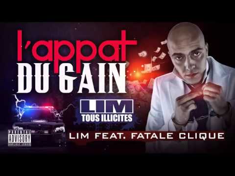 LIM - L'APPAT DU GAIN feat FATALE CLIQUE (HD)