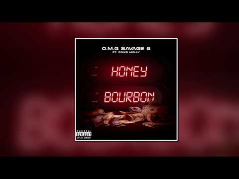 O.M.G. savage 6 Ft. S3nsi Molly - Honey Bourbon (Official Audio)