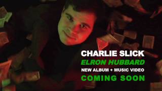 Charlie Slick - Elron Hubbard - Album Promo