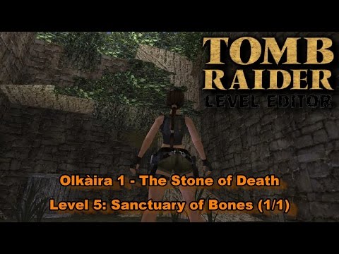 05 - TRLE - Olkaira 1 - The Stone of Death - Sanctuary of Bones (1/1)
