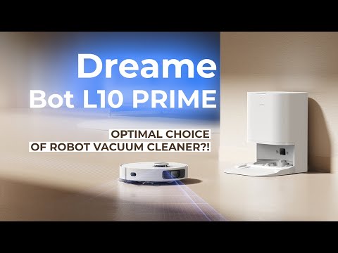 Dreame Bot L10 PRIME - optimal choice of robot vacuum cleaner?!