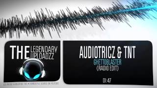 Audiotricz & TNT - Ghettoblaster (Radio Edit) [HQ + HD]