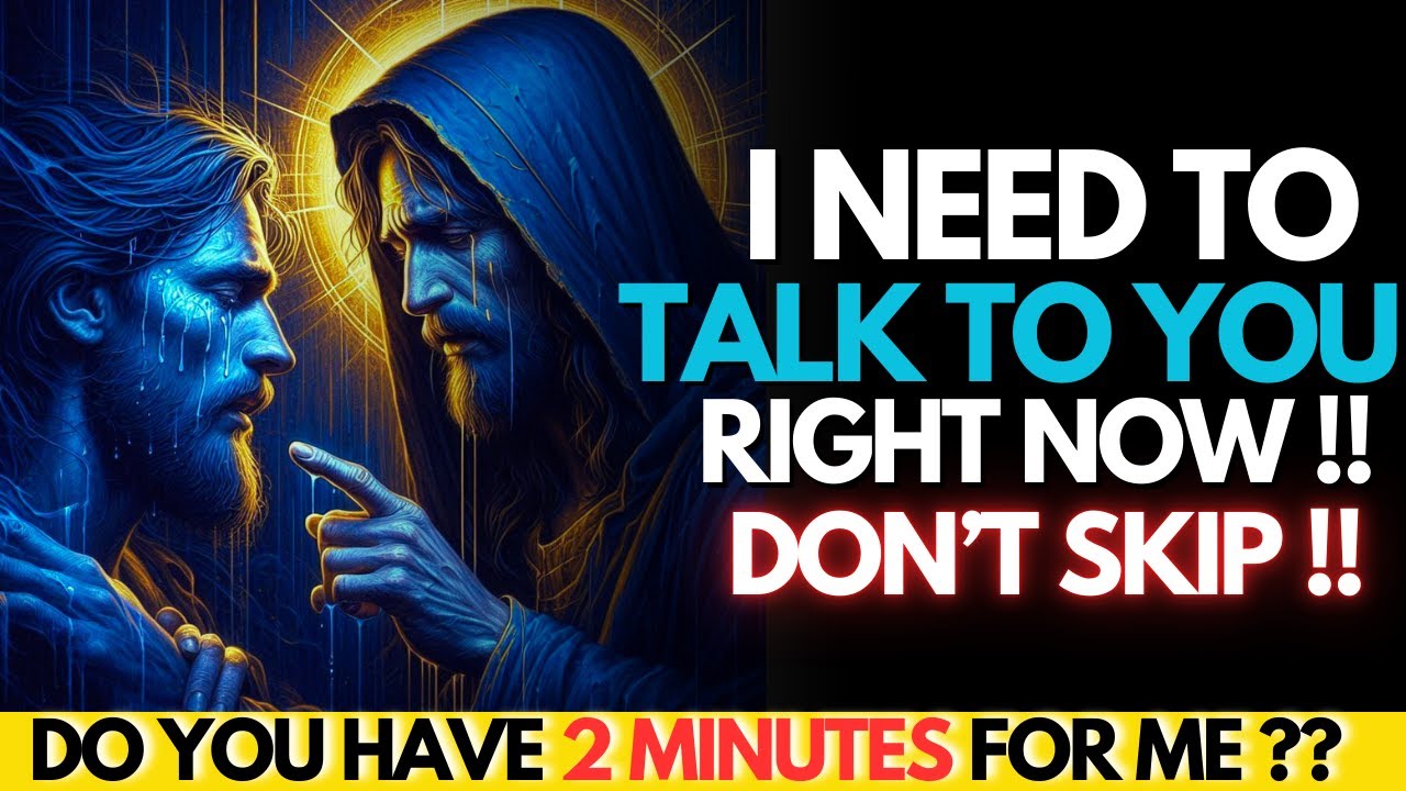 MY CHOSEN ONE I NEED TO TALK TO YOU| God Message Today | Gods Message Now For You |#godmessage