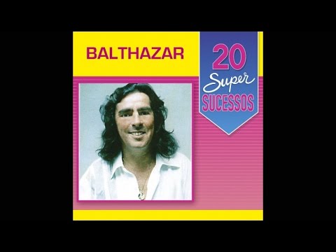 Balthazar - 20 Super Sucessos (Completo / Oficial)