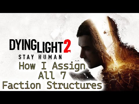 Dying Light 2💠My Favourite Way To Assign Faction Structures