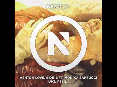 Ashton Love, Side-B feat. Monika Santucci – Breathe (Orginal Mix)