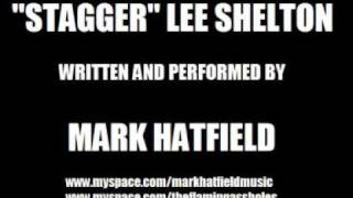 Mark Hatfield - Stagger Lee Shelton